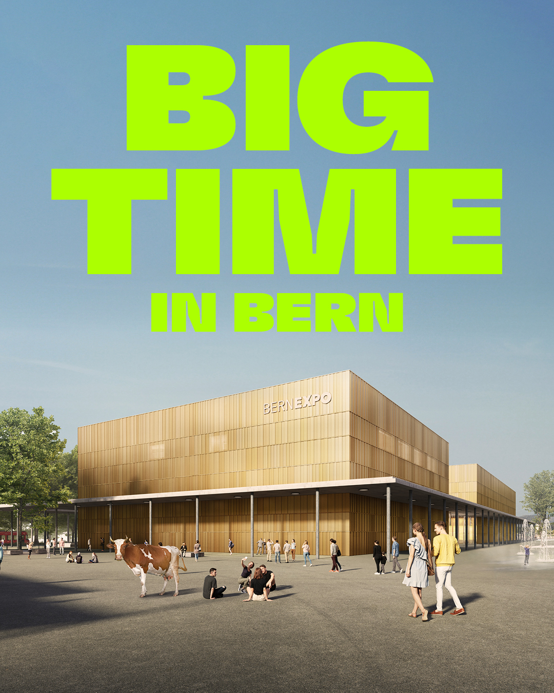 Visualisierung der neuen Festhalle mit Menschen und Kühen auf dem Vorplatz. Im Vordergrund steht in grellgrüner Schrift ‚BIG TIME BERN‘.